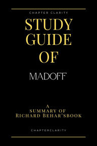 Title: Study Guide of Madoff by Richard Behar ( chapter clarity), Author: chapter clarity