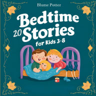 Title: 20 Bedtime Stories For Kids Age 3 - 8, Author: Blume Potter