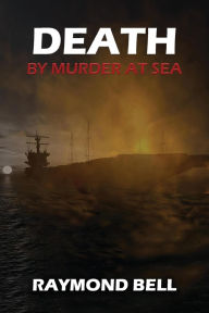 Title: DEATH BY MURDER AT SEA, Author: Raymond Bell