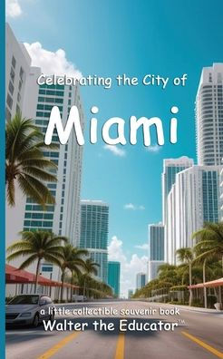 Celebrating the City of Miami