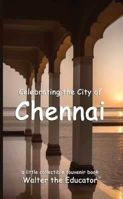 Celebrating the City of Chennai