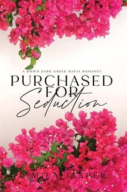 Purchased For Seduction: Dark BWWM Greek Mafia Romance