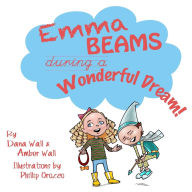 Title: Emma Beams During A Wonderful Dream!, Author: Dana Wall