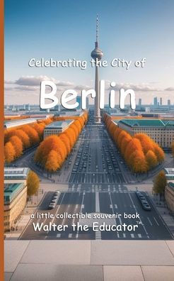 Celebrating the City of Berlin
