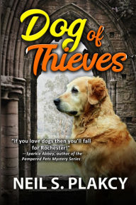 Title: Dog of Thieves, Author: Neil S Plakcy