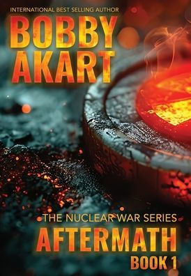 Aftermath 1: A Nuclear War Survival Thriller