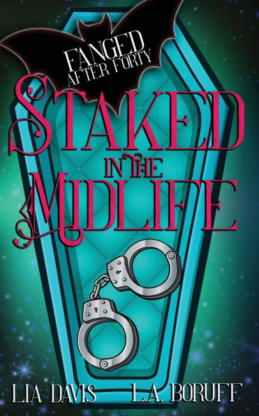 Staked in the Midlife: A Paranormal Women's Fiction Novel