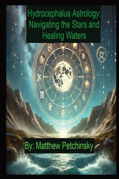 Hydrocephalus Astrology: Navigating the Stars and Healing Waters