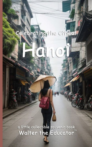 Celebrating the City of Hanoi