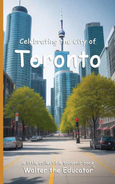 Celebrating the City of Toronto