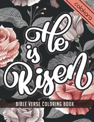 He Is Risen Coloring Book: Inspirational Coloring Book for Christian