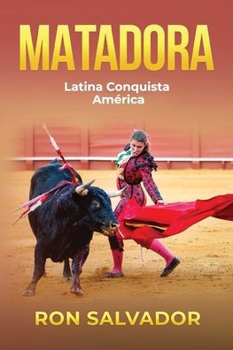 Matadora: Latina Conquista AmÃ¯Â¿Â½rica