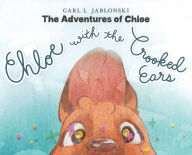 Title: Chloe with the Crooked Ears, Author: Carl L Jablonski