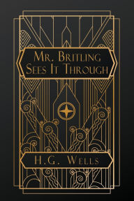 Title: Mr. Britling Sees It Through, Author: H. G. Wells