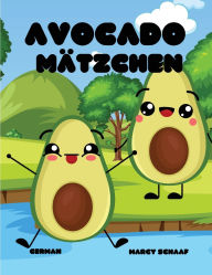 Title: Avocado Mï¿½tzchen (German) Avocado Antics, Author: Marcy Schaaf