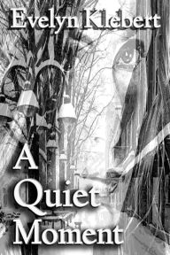 Title: A Quiet Moment, Author: Evelyn Klebert