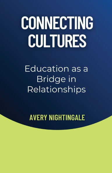 Connecting Cultures: Education as a Bridge Relationships