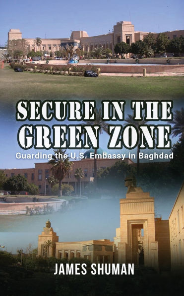 Secure the Green Zone: Guarding U.S. Embassy Baghdad