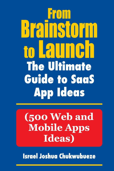 From Brainstorm to Launch: 500 SaaS Web and Mobile Apps Ideas