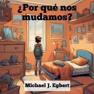 Title: ï¿½Por quï¿½ nos mudamos?, Author: Michael J Egbert