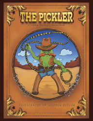 Title: The Pickler: A Cowboy Themed Coloring Book, Author: Moosh Books