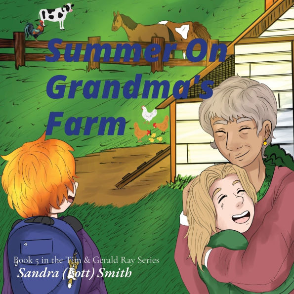 Summer On Grandma's Farm: Book 5 in the Tim & Gerald Ray Series