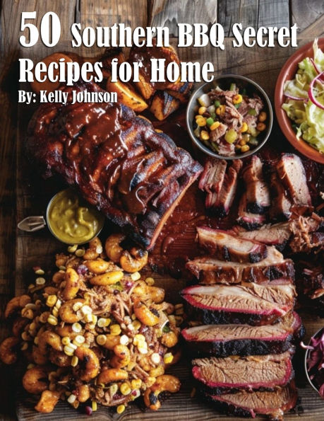 50 Southern BBQ Secrets Recipes for Home