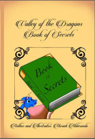 Title: Valley of the Dragons: Book of the Secrets, Author: Moriah Aldarondo