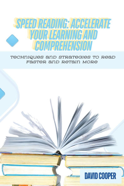 Speed Reading: Techniques and Strategies to Read Faster Retain More