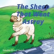 Title: The Sheep That Went Astray, Author: Sandra (Lott) Smith