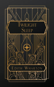 Title: Twilight Sleep, Author: Edith Wharton