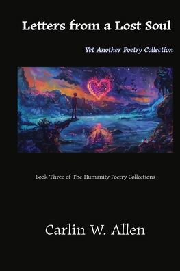 Letters from a Lost Soul: Yet Another Poetry Collection