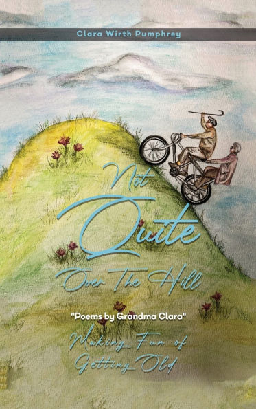 Not Quite Over the Hill: Making Fun of Getting Old