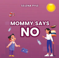 Title: Mommy Says NO, Author: Selena Pyle