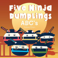 Title: Five Ninja Dumplings ABC's, Author: Kelsey Chen