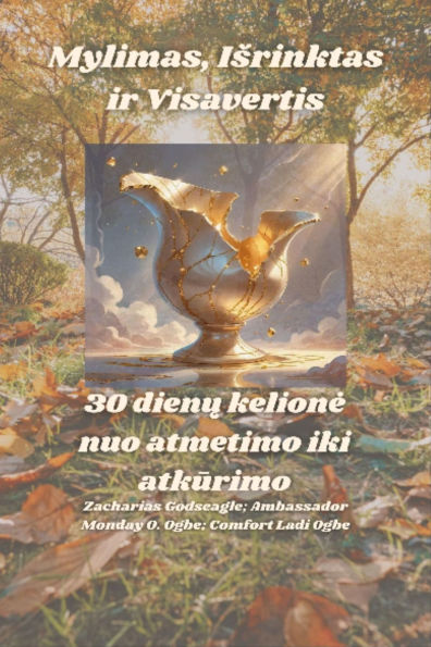 Mylimas, Isrinktas ir Visavertis - 30 dienu kelione nuo atmetimo iki atkurimo
