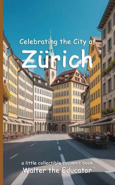 Celebrating the City of Zï¿½rich
