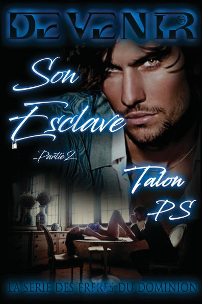 Devenir Son Esclave Deuxiï¿½me Partie: Tomes 1 Partie 2