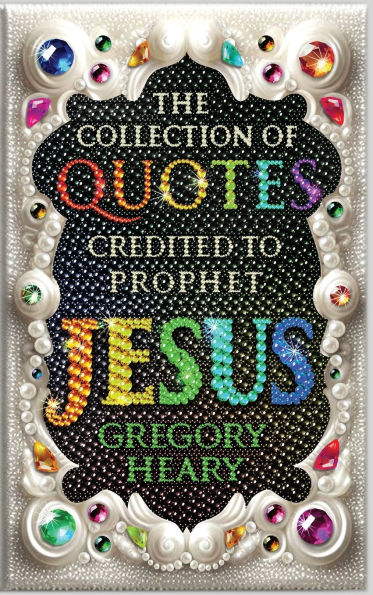 The Collection of Quotes Credited to Prophet Jesus