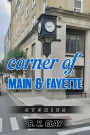 Corner Of Main And Fayette: Stories