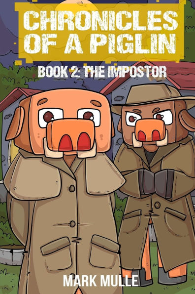 Chronicles of a Piglin Book 2: The Impostor