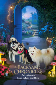 Title: THE BACKYARD CHRONICLES: ADVENTURES OF LOKI, SYLVIE, AND HELLA, Author: Azhar Rahman