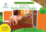 Title: C-DER (Cheetah Decodable & Early Readers) Set 1, Book 7, Pluto Gets Caught, Author: Paulette Trowers-Lawrence