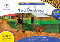 Title: C-DER (Cheetah Decodable & Early Readers) Set 3, Book 17, Ted Disobeys, Author: Paulette Trowers-Lawrence