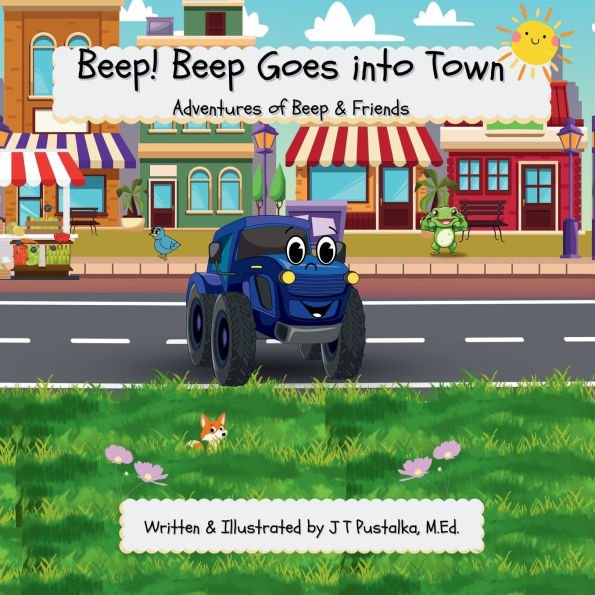 Beep! Beep Goes into Town: Adventures of Beep & Friends