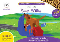 Title: C-DER (Cheetah Decodable & Early Readers) Set 4, Book 37, Silly Willie, Author: Paulette Trowers-Lawrence