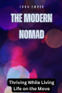 The Modern Nomad: Thriving While Living Life on the Move