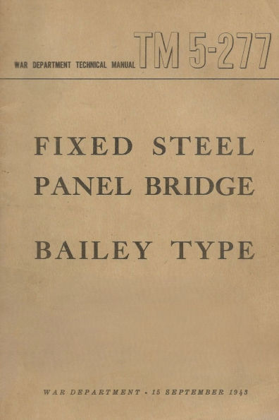 US Army Fixed Steel Panel Bridge Bailey Type TM 5-277