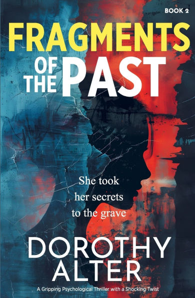 Fragments of the Past: A Grippping Psychological Thriller with a Shocking Twist