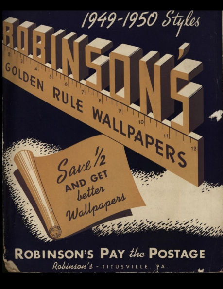 Robinson's Golden Rule Wallpapers Sample Book - 1949-1950 Styles: A Vintage Collection of Authentic Mid-Century Designs for Creative Projects